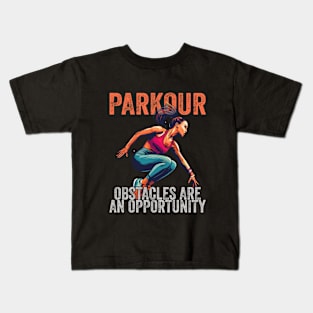 Parkour Obstacles Are An Opportunity Kids T-Shirt